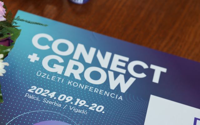 Connect + Grow üzleti konferencia első napja Palicsfürdőn