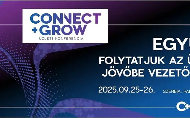 Szeptemberben rendezik meg a Connect+Grow üzleti konferenciát Palicson